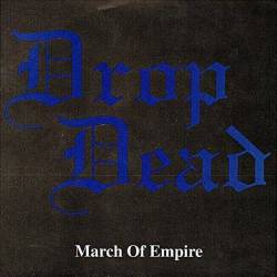 Drop Dead : March of Empire
